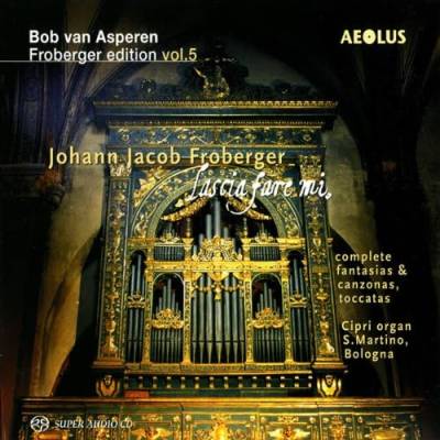 Johann Jacob Froberger: Lascia fare mi - Werke für Tasteninstrumente (Froberger Edition Vol.5) von AEOLUS