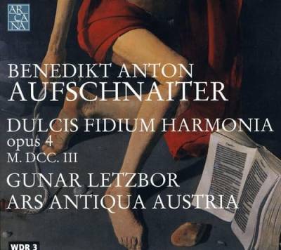 Benedikt Anton Aufschnaiter: Dulcis Fidium Harmonia Op.4 von ARCANA