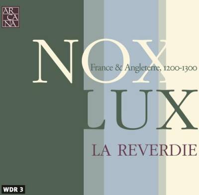Nox - Lux. Frankreich und England 1200-1300 von ARCANA