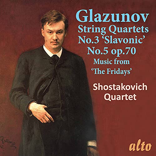 Glasunow: Streichquartette Nr. 3 in G-Dur & Nr. 5 in d-Moll / "The Fridays" (Auszüge) von Alto