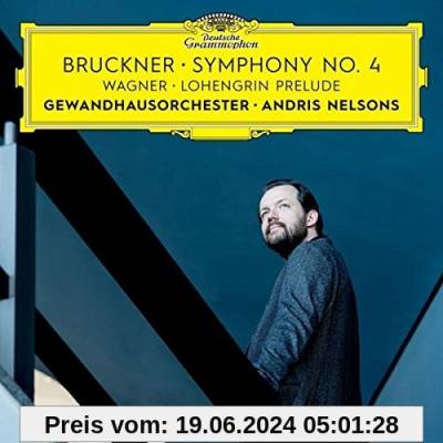 Bruckner: Symphony No. 4/Wagner: Lohengrin Prelude (Live) von Andris Nelsons