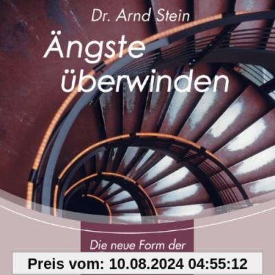 Ängste überwinden von Arnd Stein