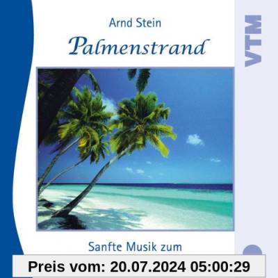 Palmenstrand - Sanfte Musik zum Entspannen und Wohlfühlen von Arnd Stein