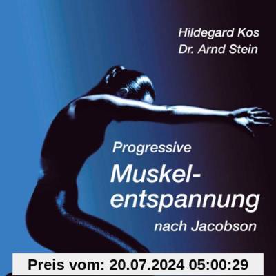 Progressive Muskelentspannung nach Jacobson von Arnd Stein