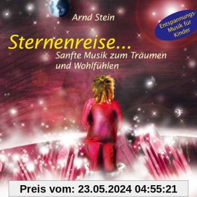 Sternenreise... Sanfte Musik zum Träumen und Wohlfühlen von Arnd Stein