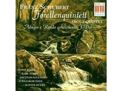 Suske, Rösel, Timm, Hallmann, Rösel/Suske/Hallmann/Timm/Huck - Forellen-Quintett/Adagio+Rondo (CD) von BERLIN CLA