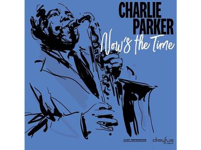 Charlie Parker - Now's the Time (2018 Version) (CD) von BMG/DREYFU