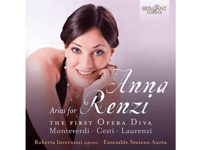 Roberta/ensemble Sezione Aurea Invernizzi - Arias For Anna Renzi The First Opera Diva (CD) von BRILLIANT