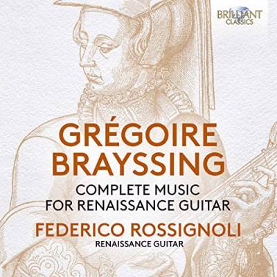 Brayssing:Complete Music for Renaissance Guitar von Brilliant Classics