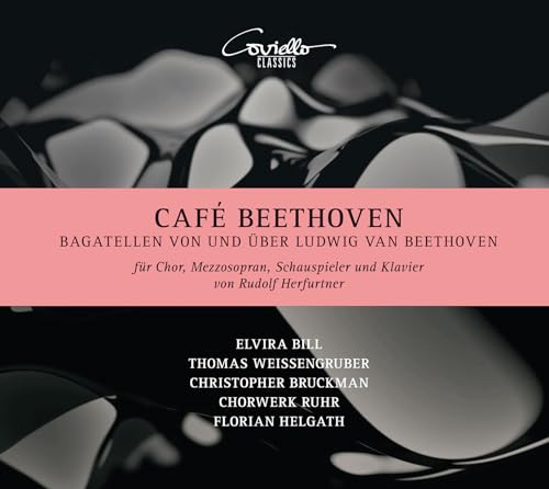 Café Beethoven - Bagatellen von und über Ludwig van Beethoven von Coviello Classics (Note 1 Musikvertrieb)