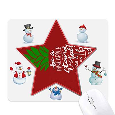 Be a Pineapple Stand Tall Quote Chritsmas Christmas Snowman Family Star Mouse Pad von DIYthinker