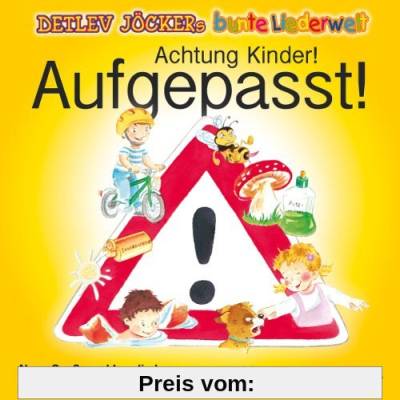 Achtung Kinder! Aufgepasst! - Neue Kinderlieder für die Sicherheit im Alltag von Detlev Jöcker