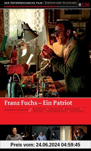 Franz Fuchs - Ein Patriot von Elisabeth Scharang