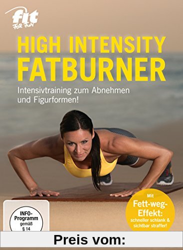 Fit for Fun - High Intensity Fatburner: Intensivtraining zum Abnehmen und Figurformen! von Elli Becker