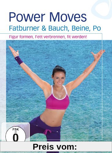 Power Moves - Fatburner & Bauch, Beine, Po - Figur formen, Fett verbrennen, fit werden! von Elli Becker