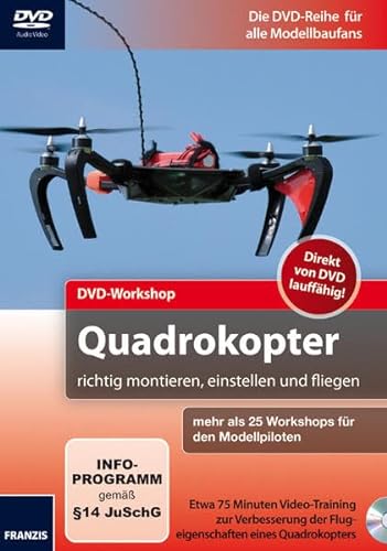 Quadrokopter richtig montieren, einstellen und fliegen – DVD-Workshop von Franzis