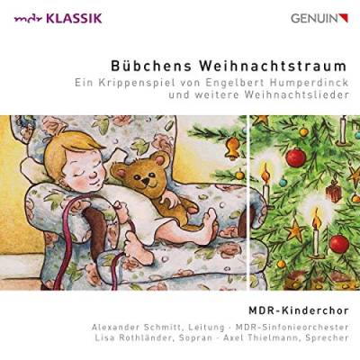 Bübchens Weihnachtstraum - Ein Krippenspiel von Engelbert Humperdinck & weitere Weihnachtslieder von Genuin Classics (Note 1 Musikvertrieb)