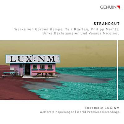 Strandgut - Ensemble LUX spielt Werke von Kampe, Klartag u.a. (Weltersteinspielung) von Genuin Classics (Note 1 Musikvertrieb)