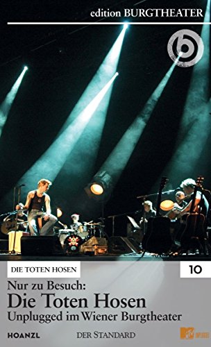 Nur zu Besuch: *Die Toten Hosen* Unplugged im Wiener Burgtheater, 1./2.9.2005 von Hoanzl