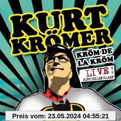 Kröm de la Kröm - Live aus dem Admiralspalast von Kurt Krömer