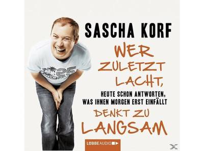 Sascha Korf - Wer zuletzt lacht, denkt zu langsam (CD) von LÜBBE