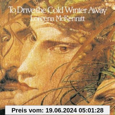 To Drive the Cold Winter Away/Ltd. (CD + DVD) von Loreena Mckennitt