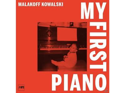 Malakoff Kowalski - My First Piano (Vinyl) von MUSIK PROD