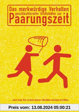 Das merkwürdige Verhalten geschlechtsreifer Großstädter zur Paarungszeit von Marc Rothemund