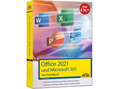 Office 2021 und Microsoft 365 – Das Praxisbuch von Markt+Technik