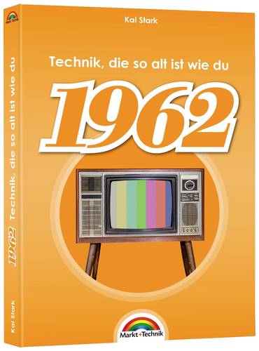 Markt & Technik 1962 - Das Geburtstagsbuch 978-3-95982-227-5 von Markt & Technik