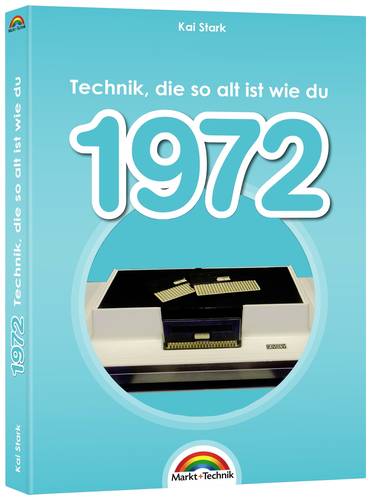 Markt & Technik 1972 - Das Geburtstagsbuch 978-3-95982-226-8 von Markt & Technik