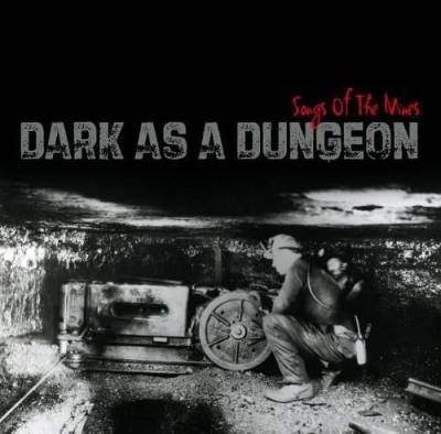 Dark As a Dungeon:Songs of Miners von Rebel