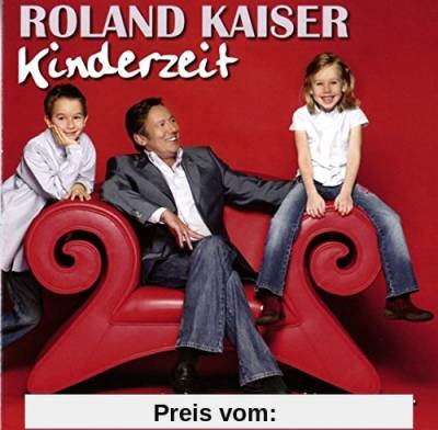 Kinderzeit-Unsere Schönsten Kinderlieder von Roland Kaiser