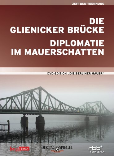 Die Berliner Mauer - 'Glienicker Brücke' & 'Diplomatie im Mauerschatten' (Dritter Teil der DVD-Edition) von S.A.D. Home Entertainment GmbH