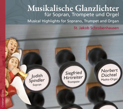 Musikalische Glanzlichter für Sopran,Trompete und von SPINDLER/HIRTREITER/DÜCHTEL