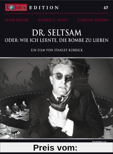 Dr. Seltsam - Oder: wie ich lernte, die Bombe zu lieben - FOCUS-Edition von Stanley Kubrick