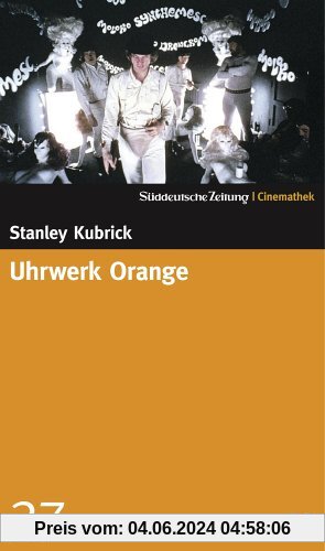 Uhrwerk Orange - SZ-Cinemathek von Stanley Kubrick