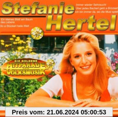 Die Goldene Hitparade Der Volksmusik von Stefanie Hertel