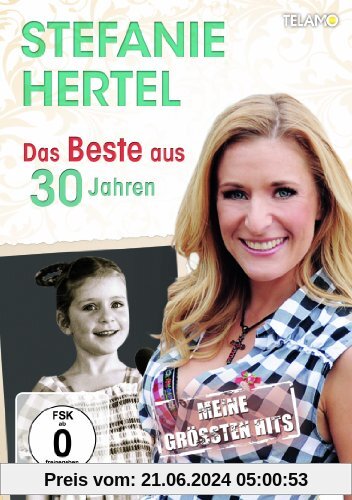 Stefanie Hertel - Das Beste aus 30 Jahren von Stefanie Hertel