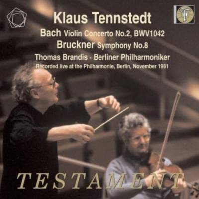 Bach: Violinkonzert BWV 1042/Bruckner: Sinfonie Nr.8 von TESTAMENT