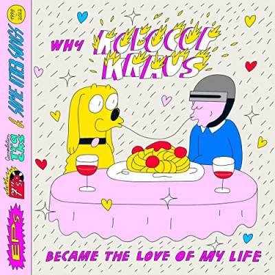 Why Robocop Kraus Became the Love of My Life [Vinyl LP] von Tapete / Indigo