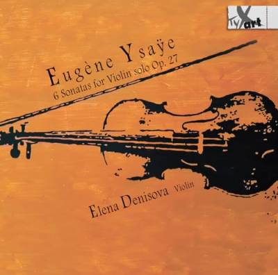 Eugène Ysaye: 6 Sonaten für Violine solo, Op. 27 von Tyxart