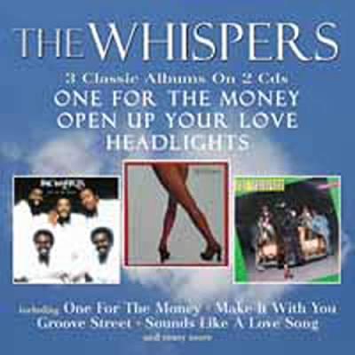 WHISPERS - ONE FOR THE MONEY / OPEN UP YOUR LOVE / HEADLIGHTS (2 CD)