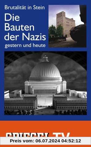 Brutalität in Stein - Die Bauten der Nazis gestern und heute von unbekannt