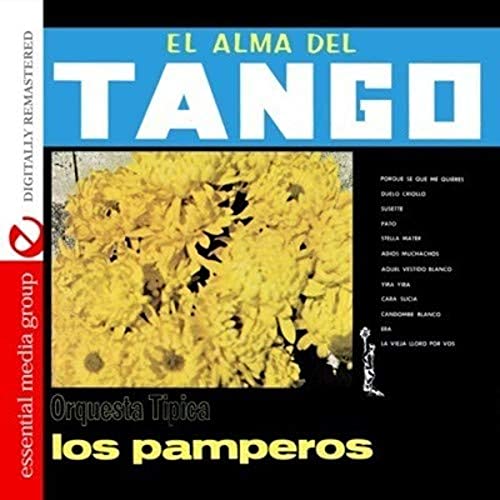 El Alma Del Tango - Orquesta Tipica Los Pamperos (Digitally Remastered) von 0