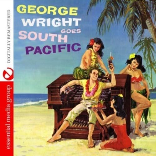 George Wright Goes South Pacific (Digitally Remastered) von 0