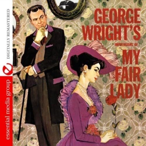 George Wright's Impressions Of My Fair Lady (Digitally Remastered) von 0