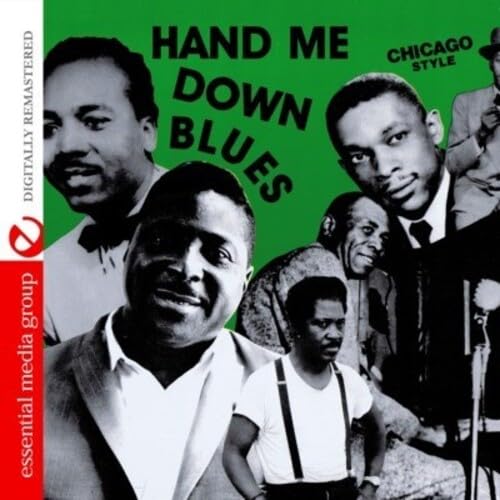 Hand Me Down Blues: Chicago Style (Digitally Remastered) von 0