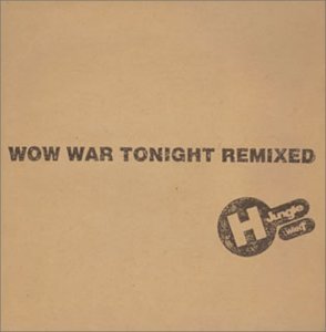 Wow War Tonight Remixed [Audio CD] H Jungle With T von 1
