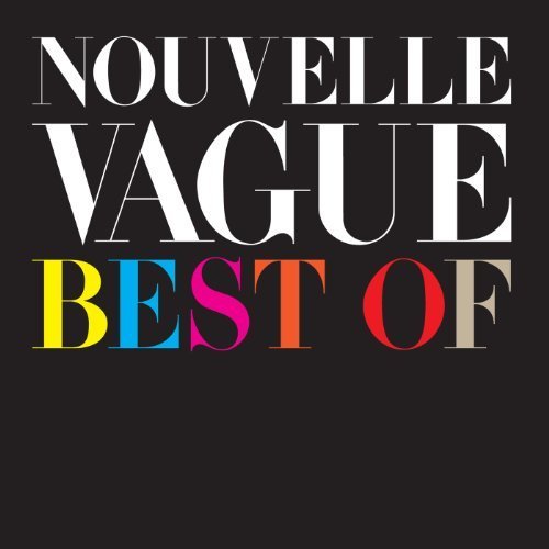 Best of Nouvelle Vague Import Edition by Nouvelle Vague (2010) Audio CD von 101 DISTRIBUTION